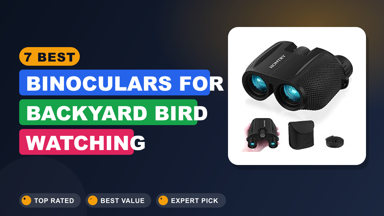 7 Best Binoculars for Backyard Bird Watching
