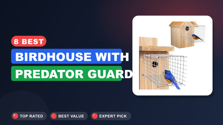 8 Best Birdhouse With Predator Guard